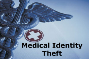 Medical identity theft can rob your money and your health